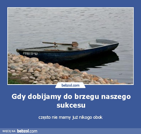 Gdy dobijamy do brzegu naszego sukcesu