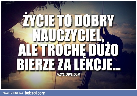 Życie...