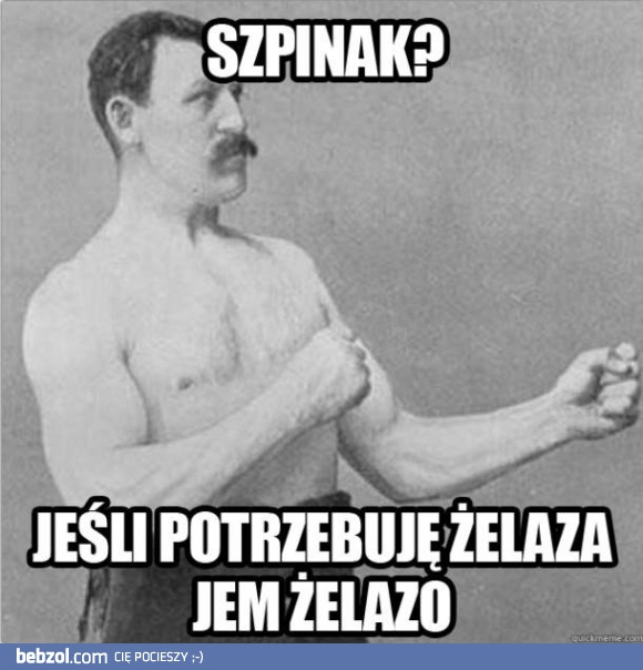 Szpinak? Pff!