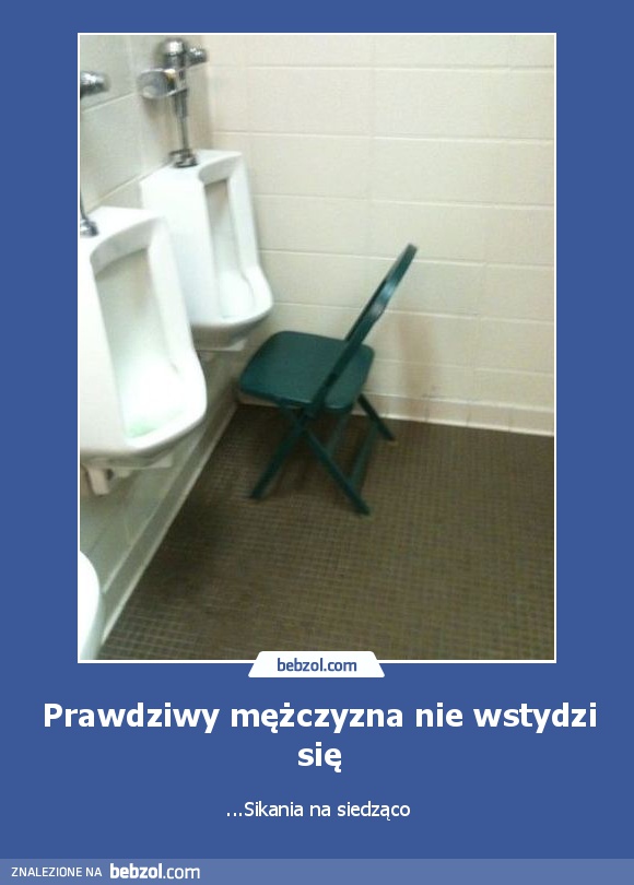 Prawdziwy mężczyzna nie wstydzi się