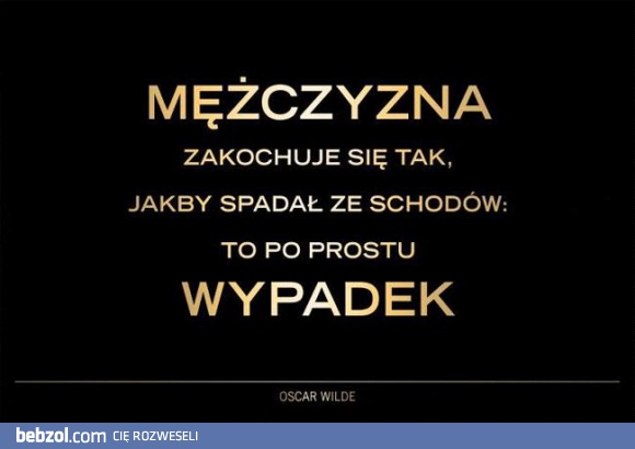 Mężczyzna zakochuje się tak...
