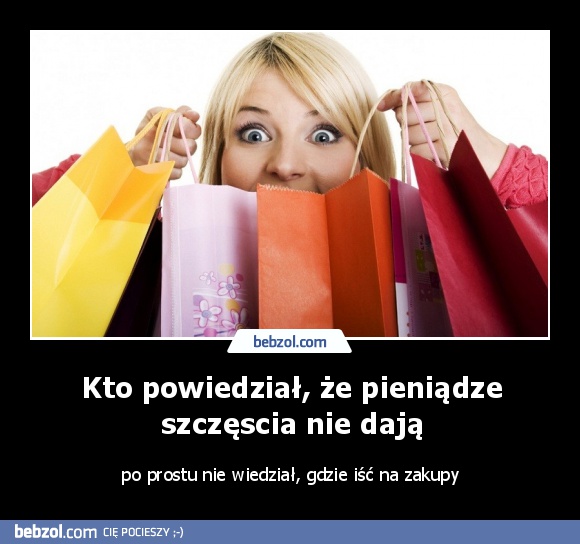 Kto powiedział, że pieniądze szczęscia nie dają