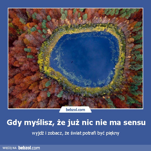 Gdy myślisz, że już nic nie ma sensu