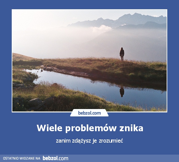 Wiele problemów znika