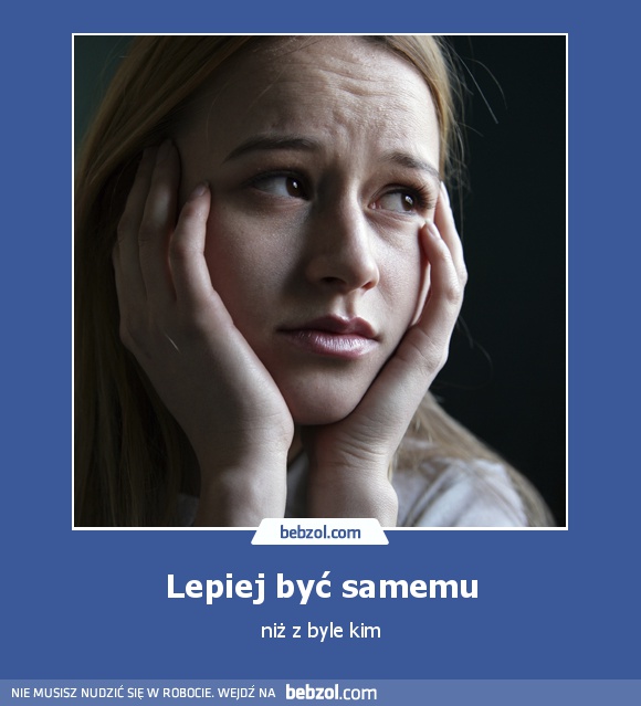 Lepiej być samemu