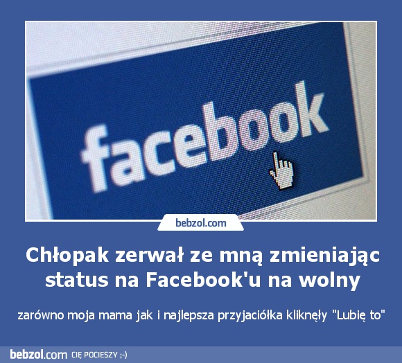 Chłopak zerwał ze mną zmieniając status na Facebook'u na wolny