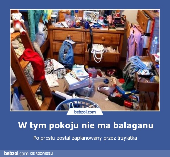 W tym pokoju nie ma bałaganu