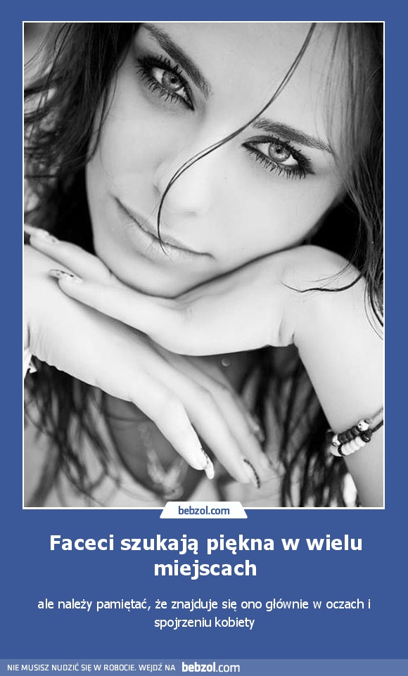 Faceci szukają piękna w wielu miejscach