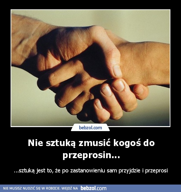 Nie sztuką zmusić kogoś do przeprosin...