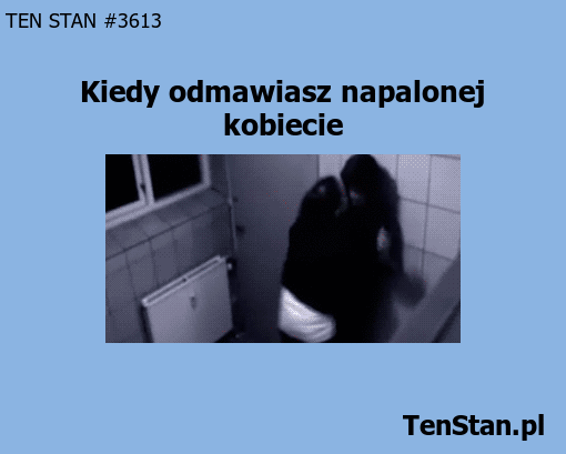 Kiedy odmawiasz napalonej kobiecie