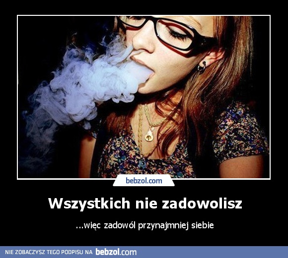 Wszystkich nie zadowolisz