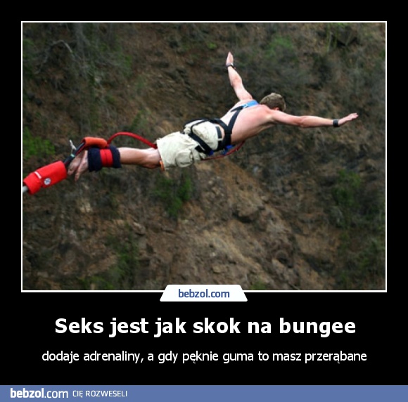 Seks jest jak skok na bungee