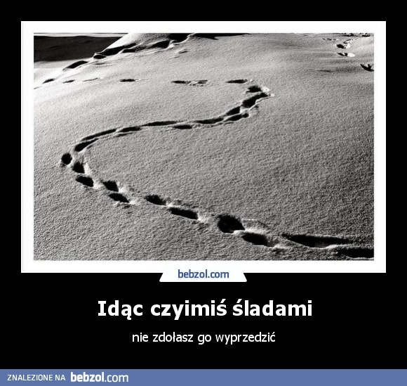 Idąc czyimiś śladami