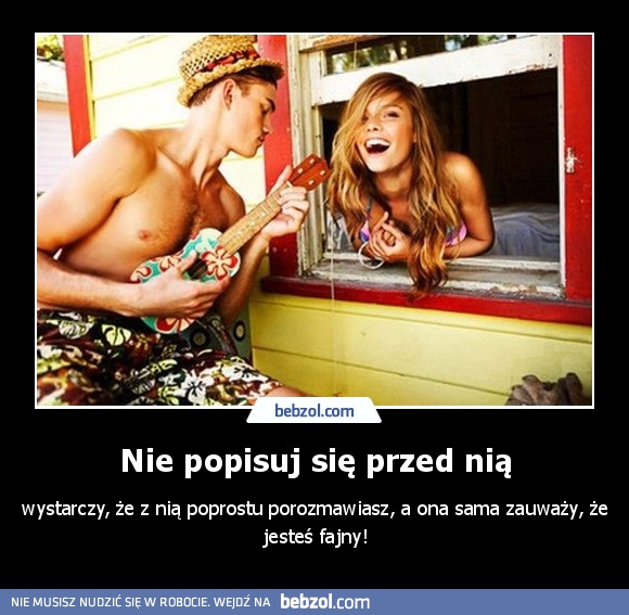 Nie popisuj się przed nią