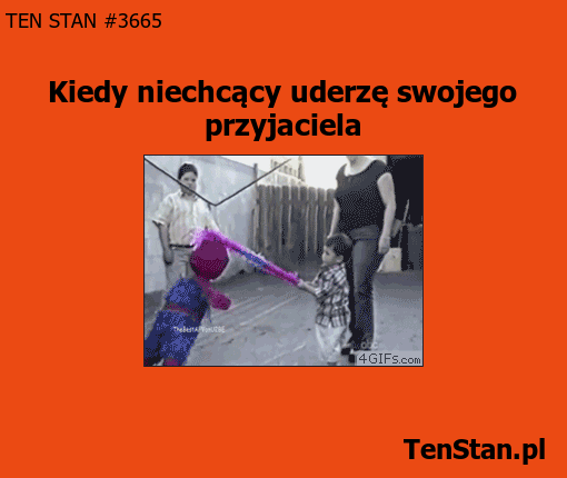 Kiedy niechcący uderzę przyjaciela