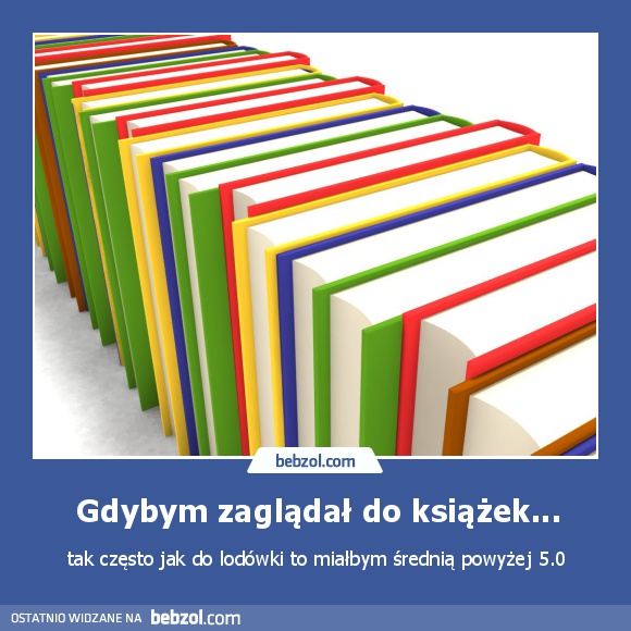 Gdybym zaglądał do książek...