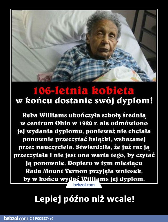 Lepiej późno niż wcale!