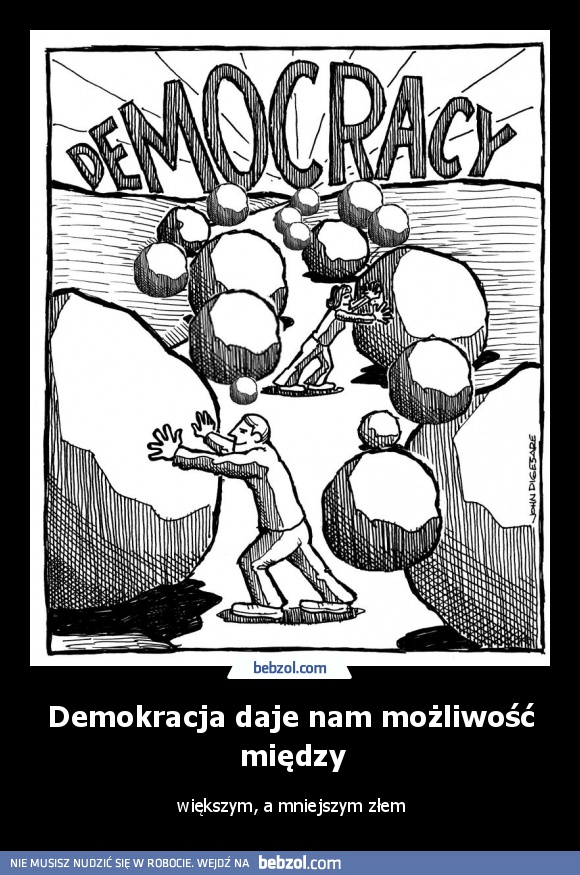 Demokracja daje nam możliwość między