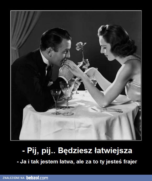 Pij, będziesz łatwiejsza
