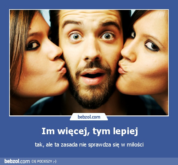 Im więcej, tym lepiej