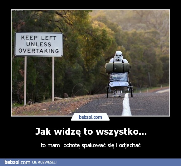 Jak widzę to wszystko...