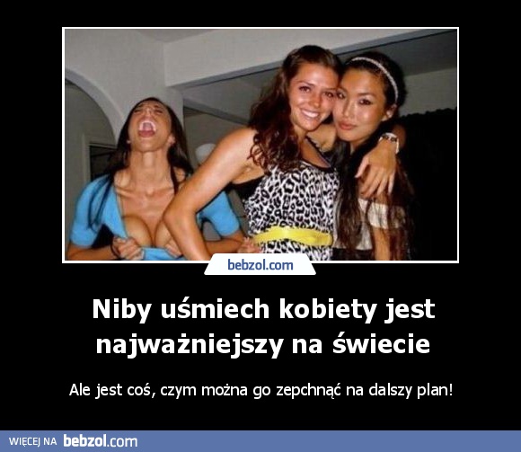 Niby uśmiech kobiety jest najważniejszy na świecie