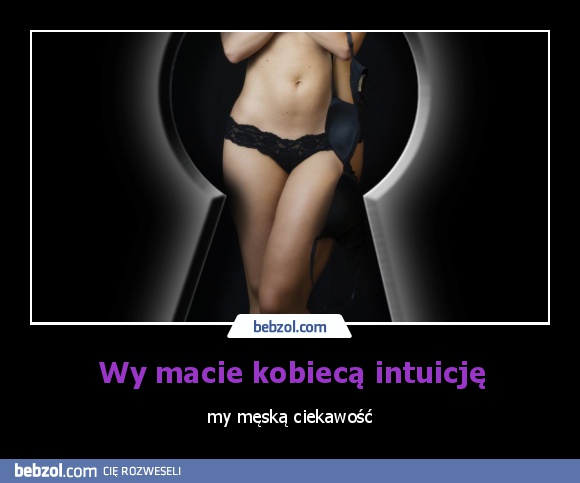 Wy macie kobiecą intuicję