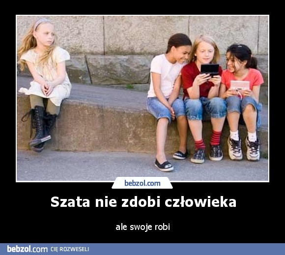 Szata nie zdobi człowieka