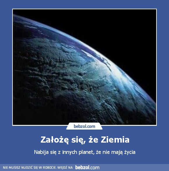 Założę się, że Ziemia