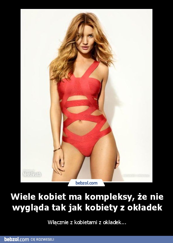 Wiele kobiet ma kompleksy, że nie wygląda tak jak kobiety z okładek