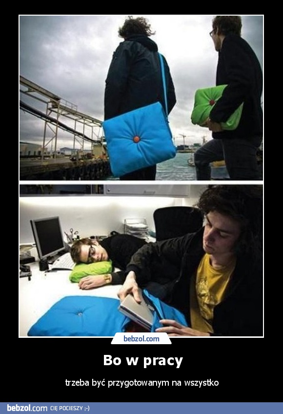 Bo w pracy