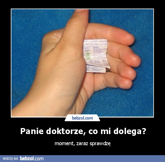 Panie doktorze, co mi dolega?