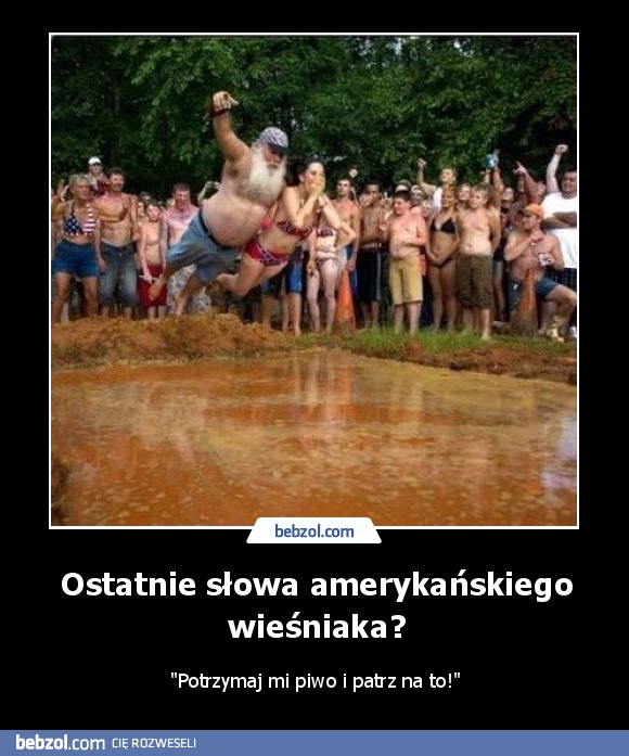 Ostatnie słowa amerykańskiego wieśniaka?