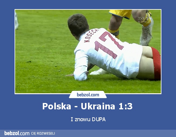 Polska - Ukraina 1:3 
