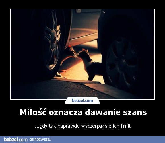 Miłość oznacza dawanie szans