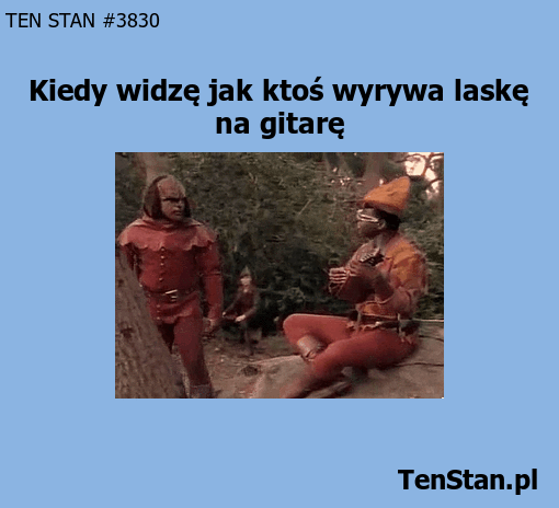 Kiedy ktoś wyrywa laskę na gitarę