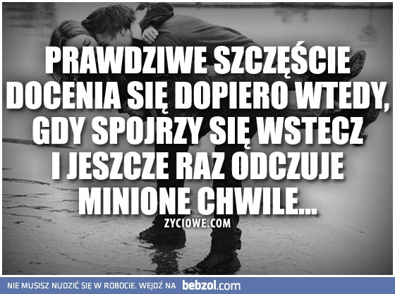 Prawdziwe szczęście...