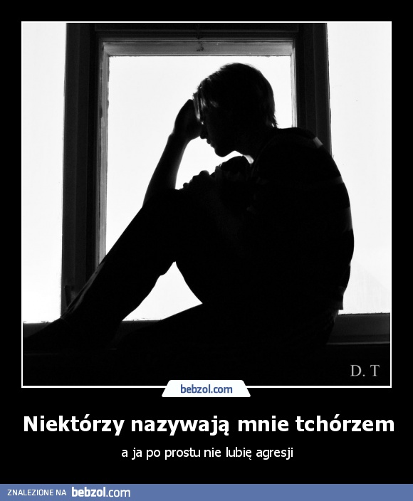 Niektórzy nazywają mnie tchórzem