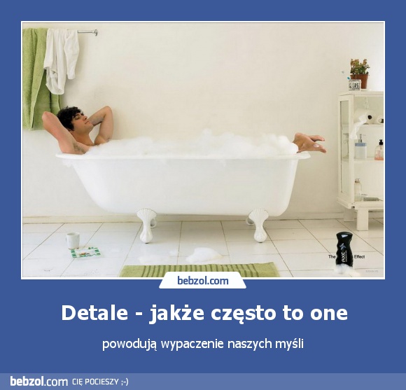 Detale - jakże często to one
