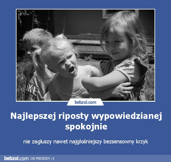 Najlepszej riposty wypowiedzianej spokojnie