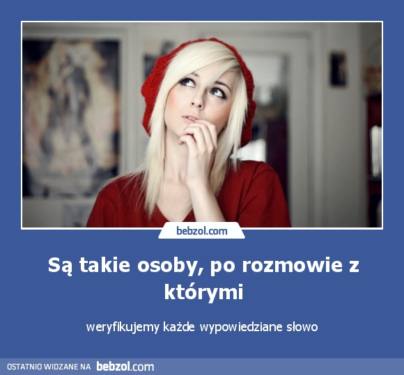 Są takie osoby, po rozmowie z którymi