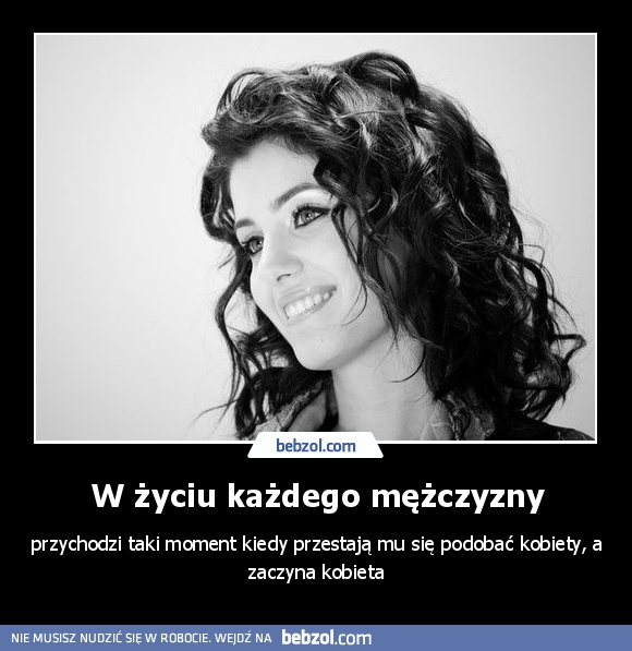 W życiu każdego mężczyzny