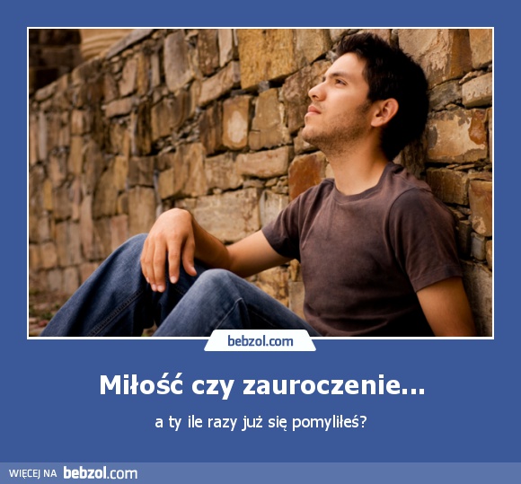 Miłość czy zauroczenie...