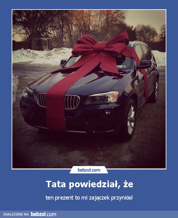 Tata powiedział, że