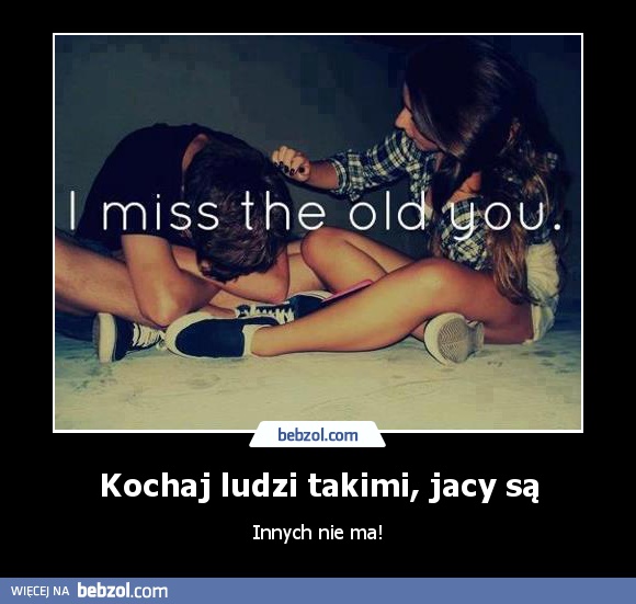 Kochaj ludzi takimi, jacy są