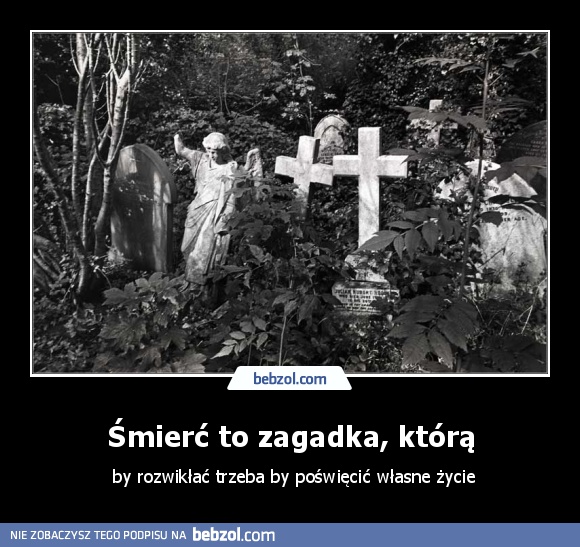 Śmierć to zagadka, którą