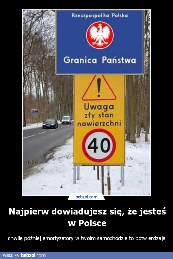 Najpierw dowiadujesz się, że jesteś w Polsce