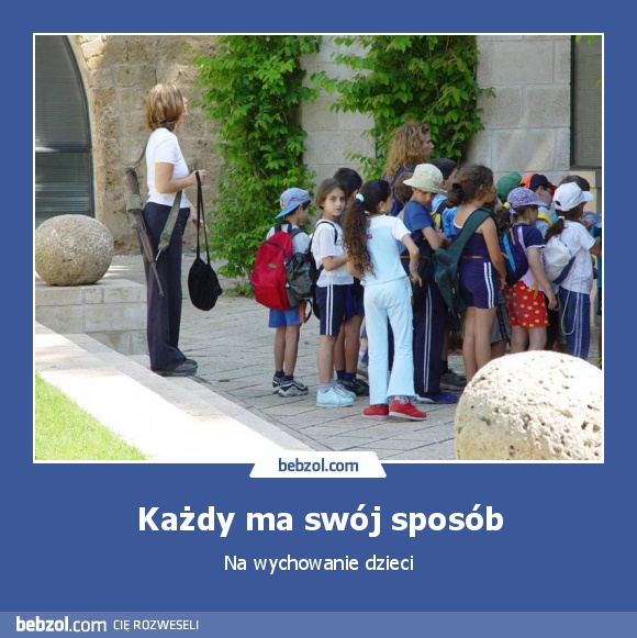 Każdy ma swój sposób