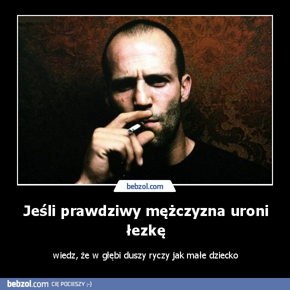 Jeśli prawdziwy mężczyzna uroni łezkę