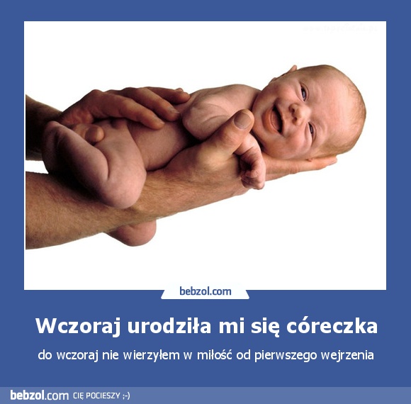 Wczoraj urodziła mi się córeczka